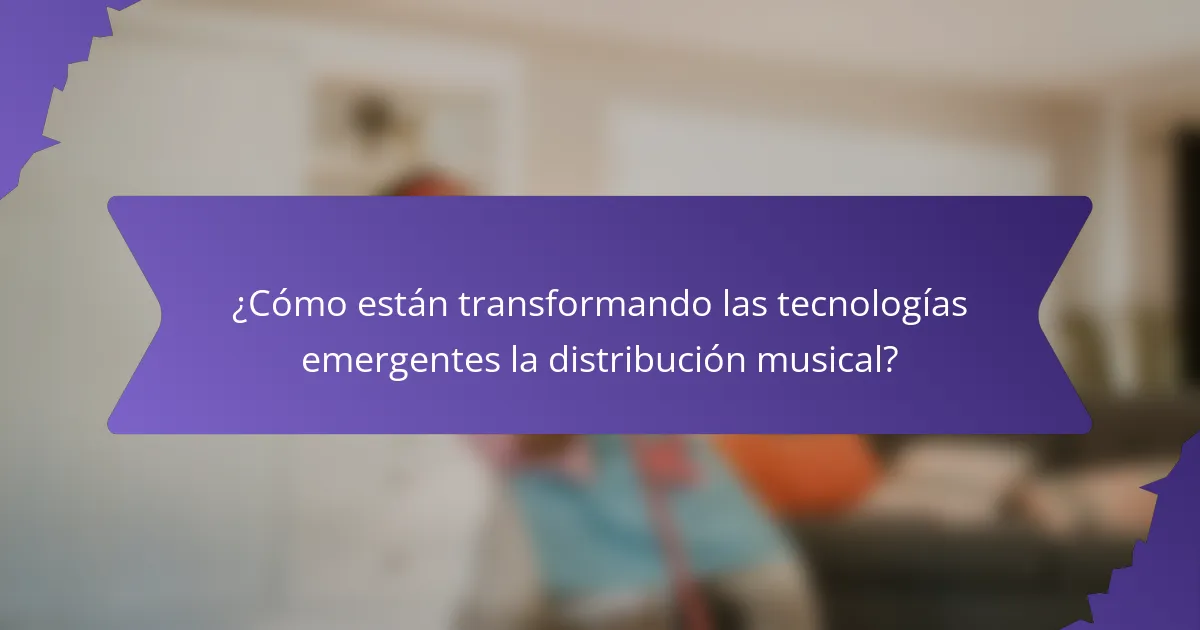 ¿Cómo están transformando las tecnologías emergentes la distribución musical?