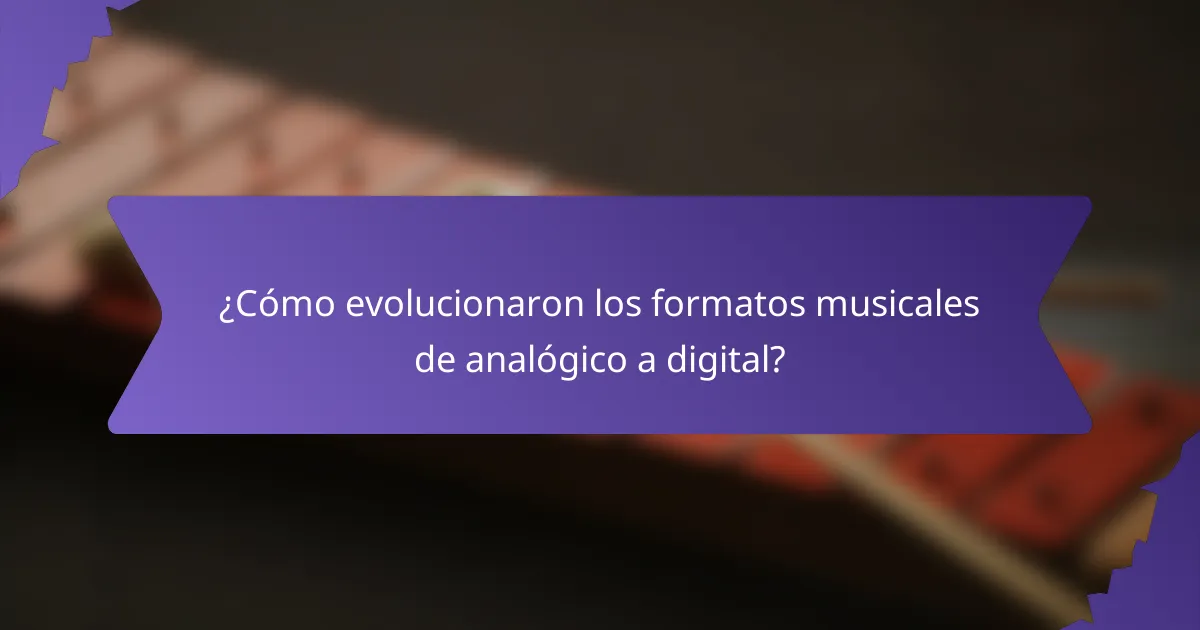¿Cómo evolucionaron los formatos musicales de analógico a digital?