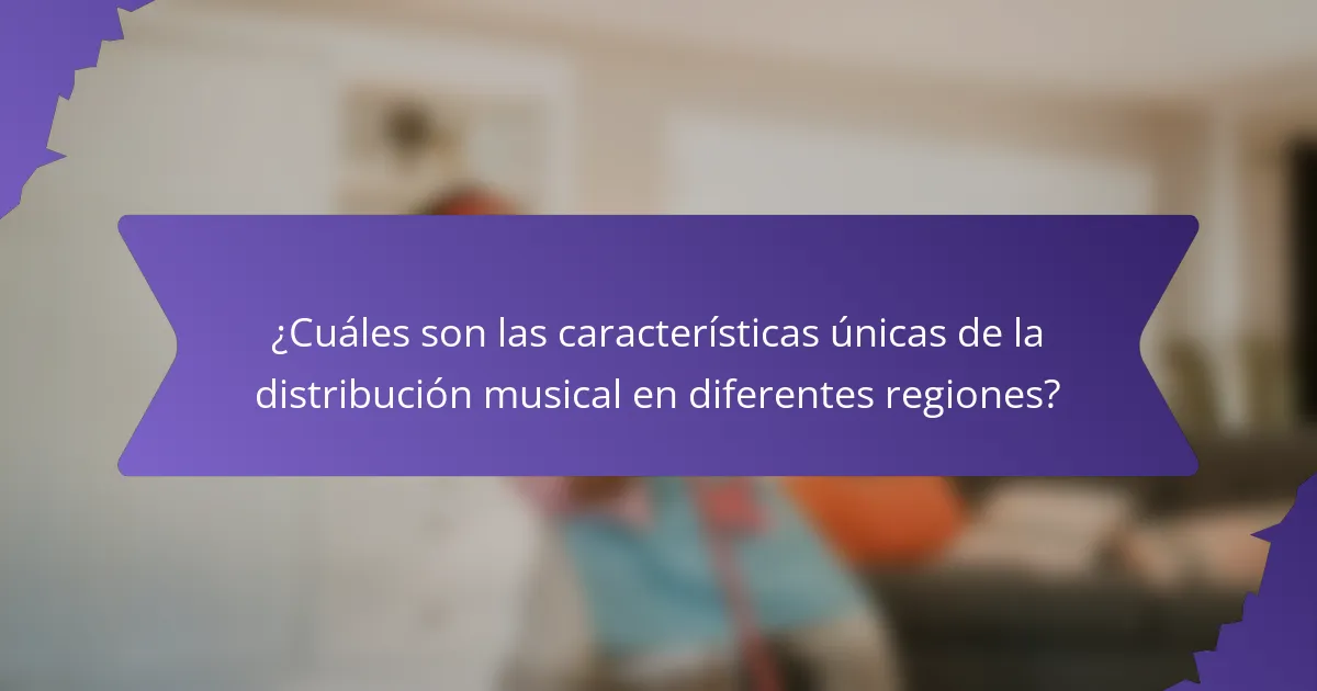 ¿Cuáles son las características únicas de la distribución musical en diferentes regiones?