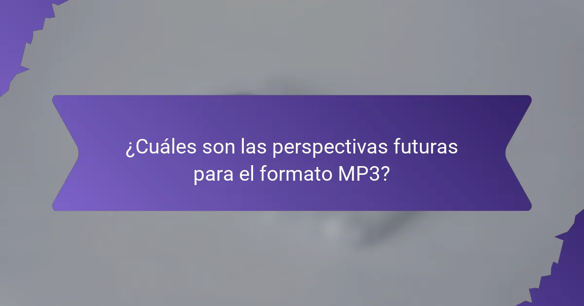 ¿Cuáles son las perspectivas futuras para el formato MP3?